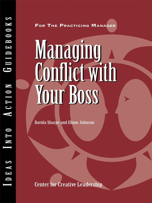 Title details for Managing Conflict with Your Boss by Center for Creative Leadership (CCL) - Available